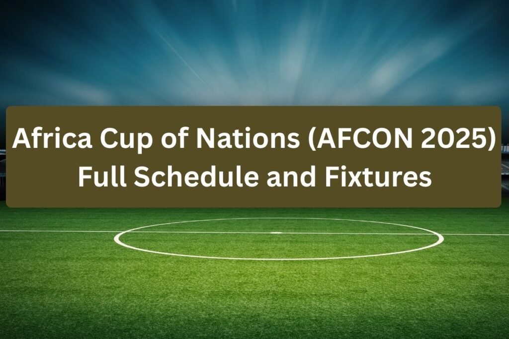 Africa Cup of Nations (AFCON 2025) Full Schedule and Fixtures