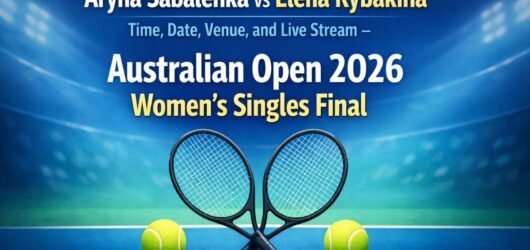 Aryna Sabalenka vs Elena Rybakina Time, Date, Venue, and Live Stream – Australian Open 2026 Women’s Singles Final