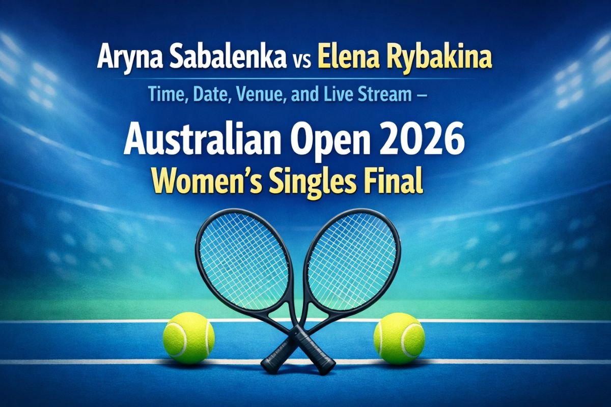 Aryna Sabalenka vs Elena Rybakina Time, Date, Venue, and Live Stream – Australian Open 2026 Women’s Singles Final