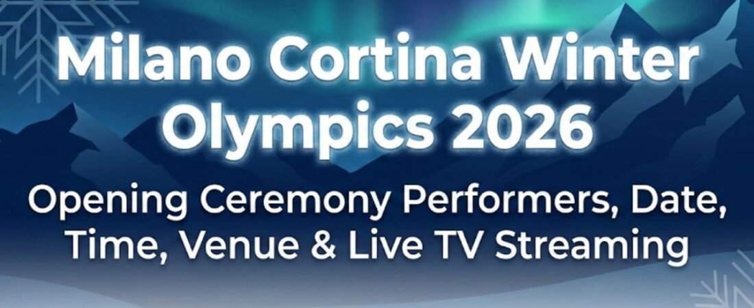 Milano Cortina Winter Olympics 2026 Opening Ceremony Performers, Date, Time, Venue & Live TV Streaming
