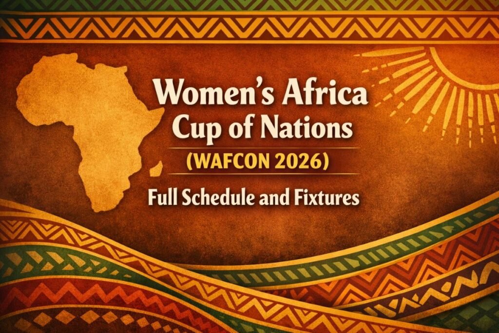 Women's Africa Cup of Nations (WAFCON 2026) Full Schedule and Fixtures