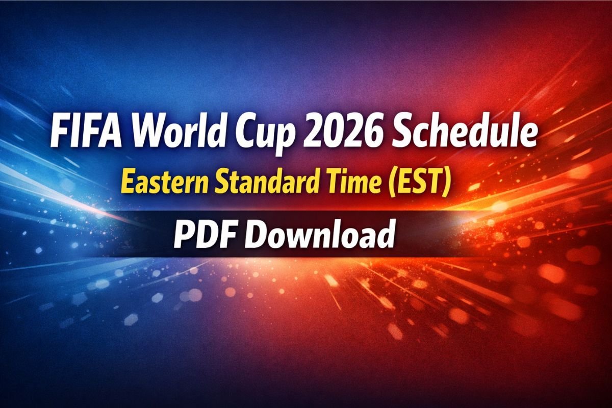 FIFA World Cup 2026 Schedule Eastern Standard Time (EST) PDF Download