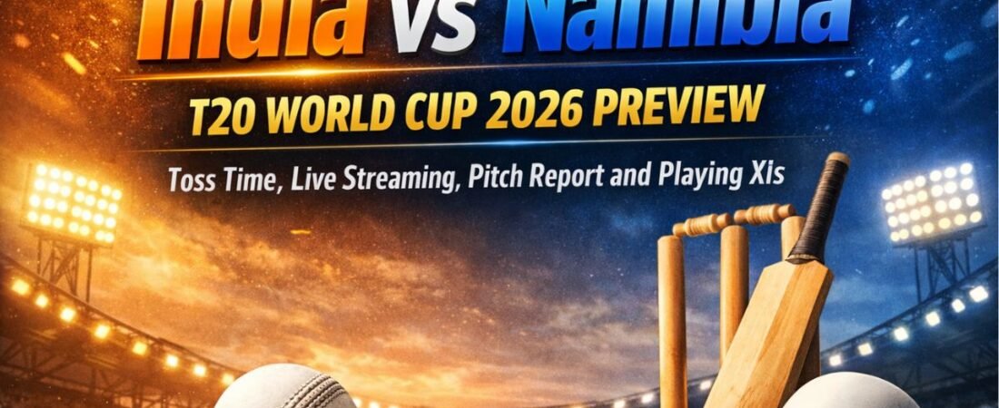 India vs Namibia T20 World Cup 2026 Toss Time, Live Streaming, Pitch Report and Playing XIs