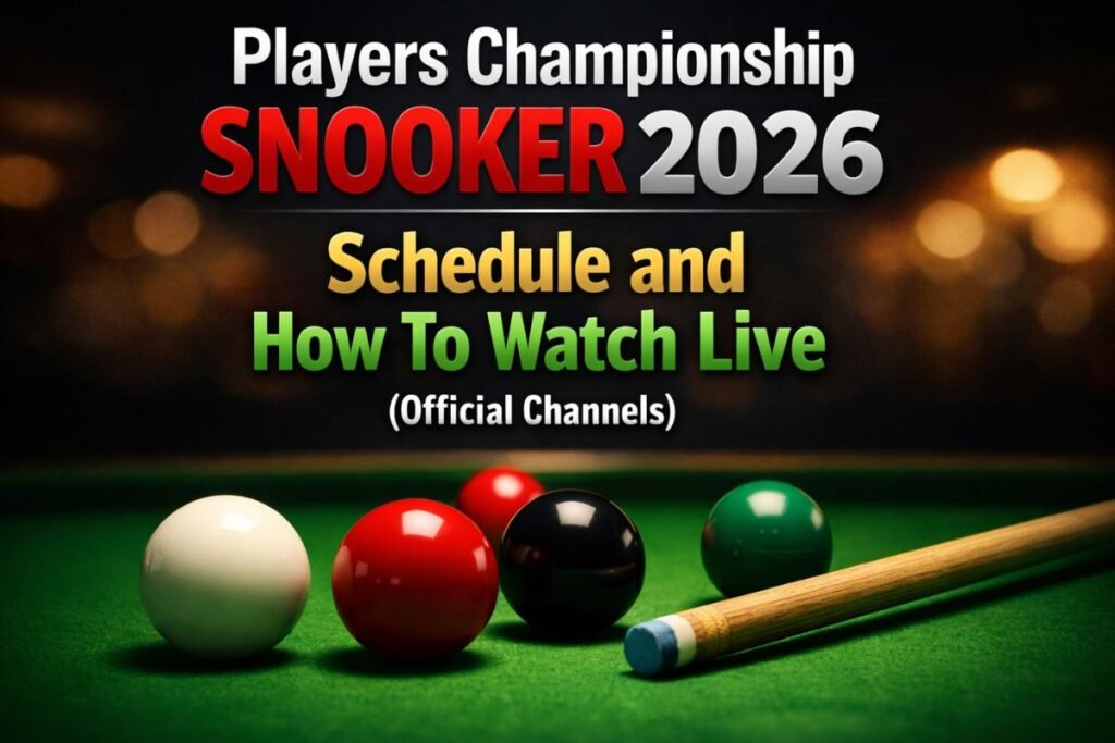 Players Championship Snooker 2026 Schedule and How To Watch Live (Official Channels)