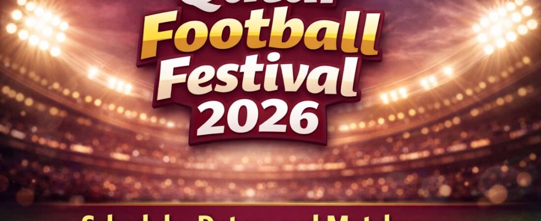 Qatar Football Festival 2026 Schedule, Dates, and Matches