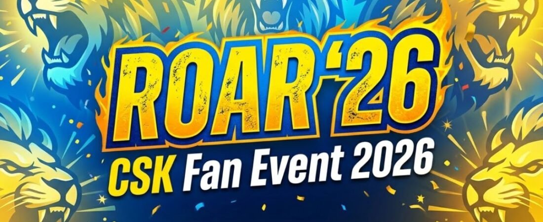 ROAR ’26 CSK Fan Event 2026 Date, Time, Venue, Tickets Online Booking Guide