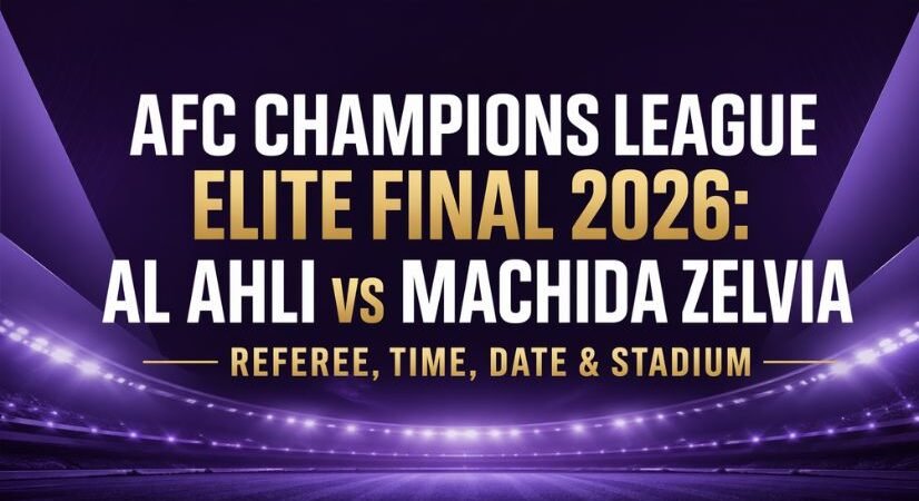 AFC Champions League Elite Final 2026: Al Ahli vs Machida Zelvia Referee, Time, Date & Stadium