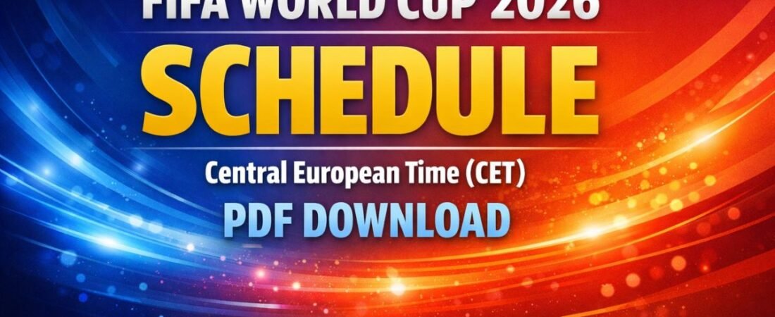 FIFA World Cup 2026 Schedule Central European Time (CET) PDF Download
