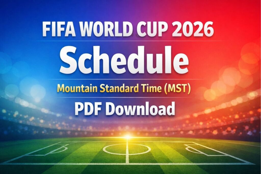 FIFA World Cup 2026 Schedule Mountain Standard Time (MST) PDF Download