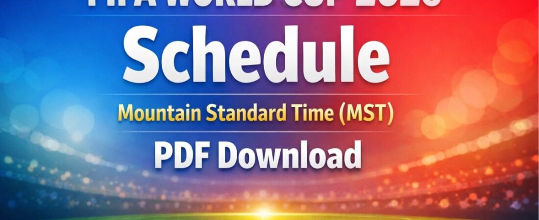 FIFA World Cup 2026 Schedule Mountain Standard Time (MST) PDF Download