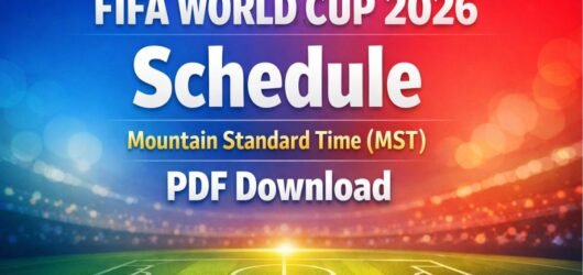 FIFA World Cup 2026 Schedule Mountain Standard Time (MST) PDF Download