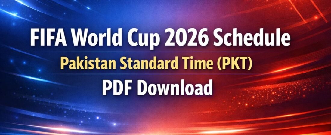 FIFA World Cup 2026 Schedule Pakistan Standard Time (PKT) PDF Download