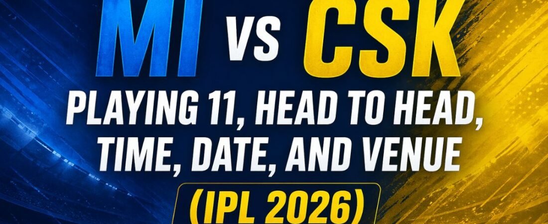 MI vs CSK Match Preview, Playing 11, Head-to-Head Stats, Time & Venue Revealed