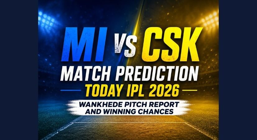MI vs CSK Match Prediction Today IPL 2026, Wankhede Pitch Report and Winning Chances