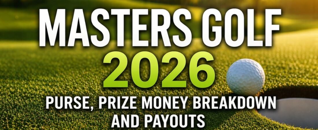 Masters Golf 2026 Purse, Prize Money Breakdown and Payouts