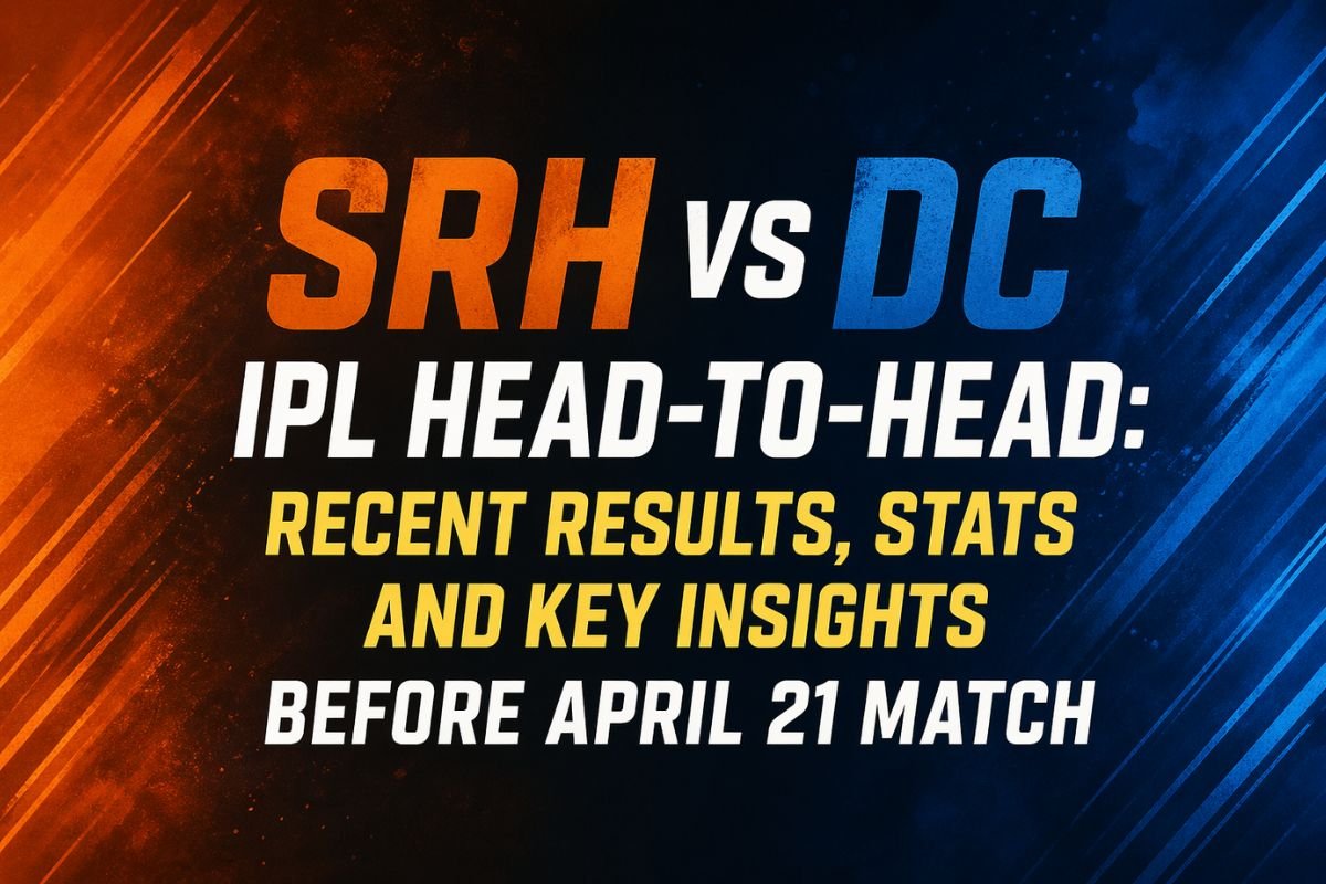 SRH vs DC IPL Head-to-Head: Recent Results, Stats and Key Insights Before April 21 Match