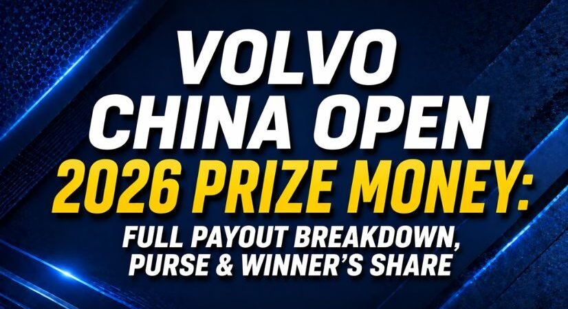 Volvo China Open 2026 Prize Money: Full Payout Breakdown, Purse & Winner’s Share