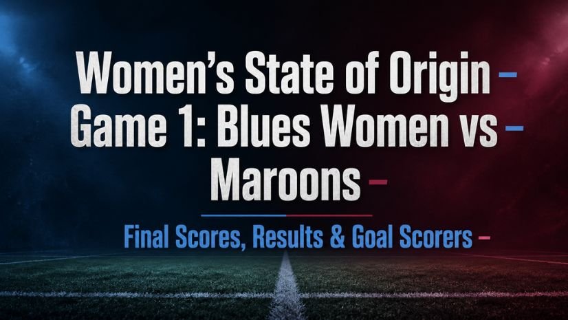 Women’s State of Origin Game 1 Blues Women vs Maroons Final Scores