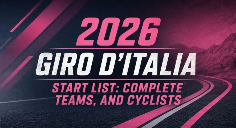 2026 Giro d’Italia Start List: Complete Teams, and Cyclists