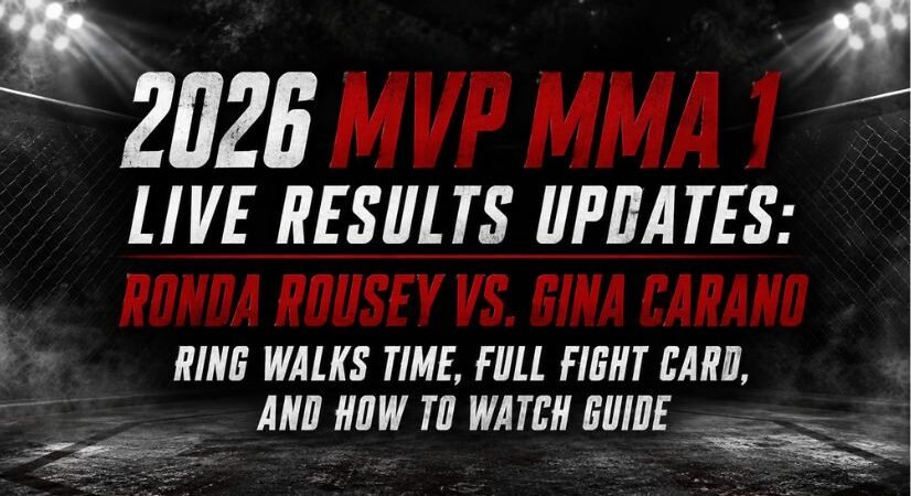 Ronda Rousey vs. Gina Carano Ring Walk Times: MVP MMA 1 2026 Full Fight Card, Results, and How To Watch Guide