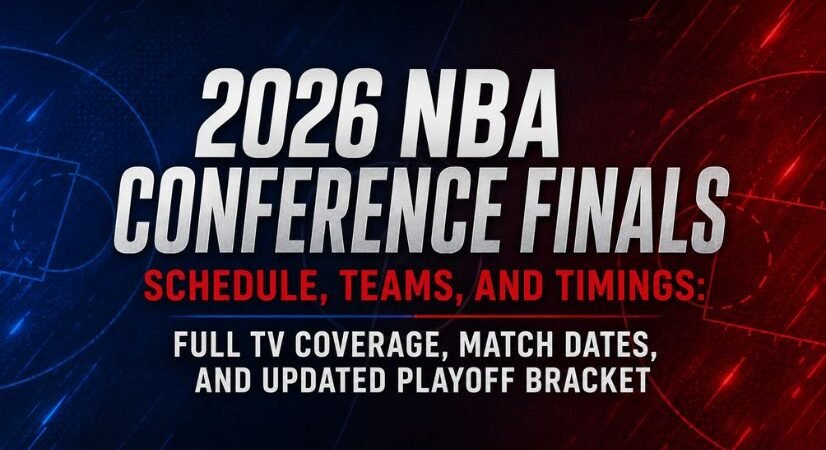 2026 NBA Conference Finals Schedule, Teams, and Timings: Full TV Coverage, Match Dates, and Updated Playoff Bracket
