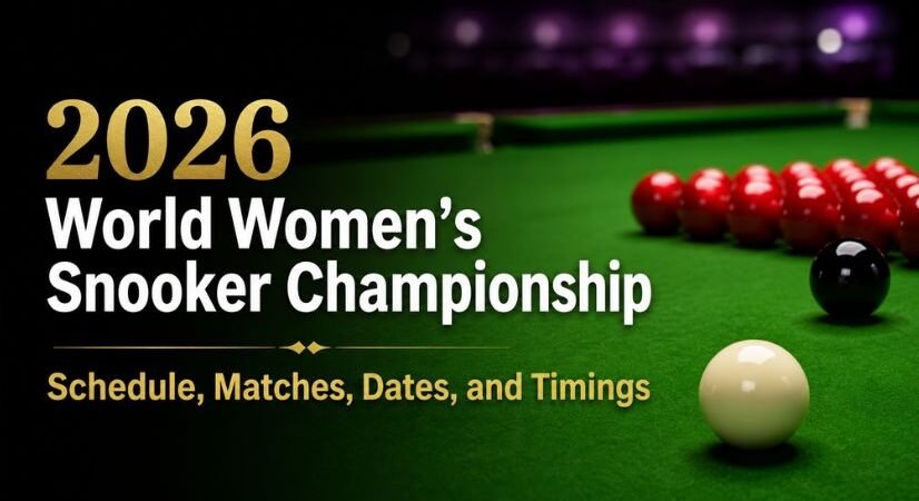 2026 World Women’s Snooker Championship Schedule, Matches, Dates, and Start Times Confirmed