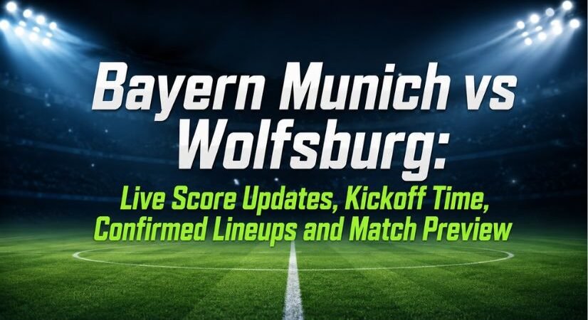Bayern Munich vs Wolfsburg: Live Score Updates, Kickoff Time, Confirmed Lineups and Match Preview