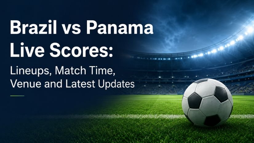 Brazil vs Panama International Friendly 2026: Live Scores, Lineups, Match Time, Venue, and Latest Updates