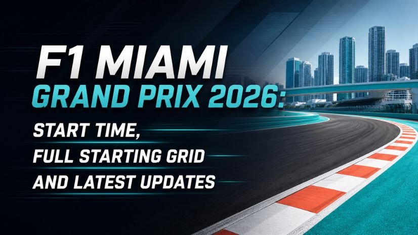 F1 Miami Grand Prix 2026: Start Time, Full Starting Grid and Latest Updates