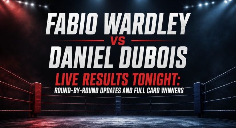 Fabio Wardley vs Daniel Dubois Live Results Tonight: Round-by-Round Updates and Full Card Winners