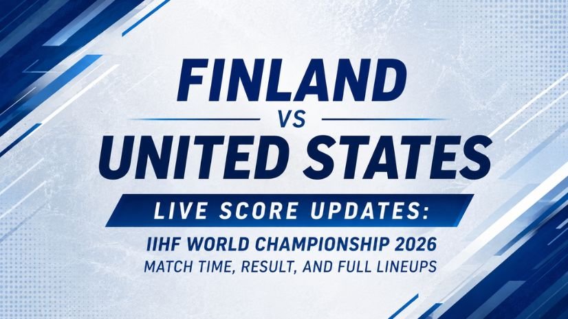 Finland vs United States Live Score Updates: IIHF World Championship 2026 Match Time, Result, and Full Lineups