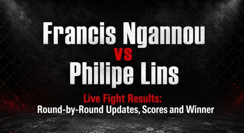 Francis Ngannou vs Philipe Lins Live Fight Results: Round-by-Round Updates, Scores and Winner