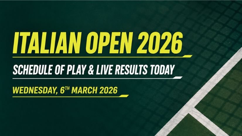 Italian Open 2026 Schedule of Play & Live Results Today: Wednesday, 6th March 2026