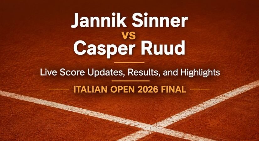 Jannik Sinner vs Casper Ruud Live Score Updates, Results, and Highlights – Italian Open 2026 Final