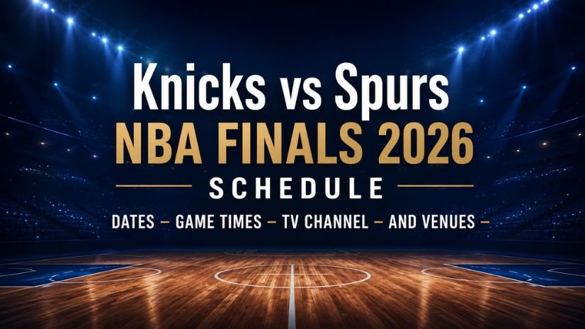 New York Knicks vs San Antonio Spurs NBA Finals 2026: Full Schedule, Dates, Times, and Venues