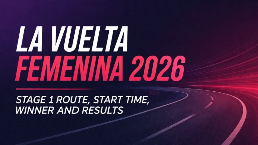 La Vuelta Femenina 2026 Stage 1 Route, Start Time, Live Results & Winner Update