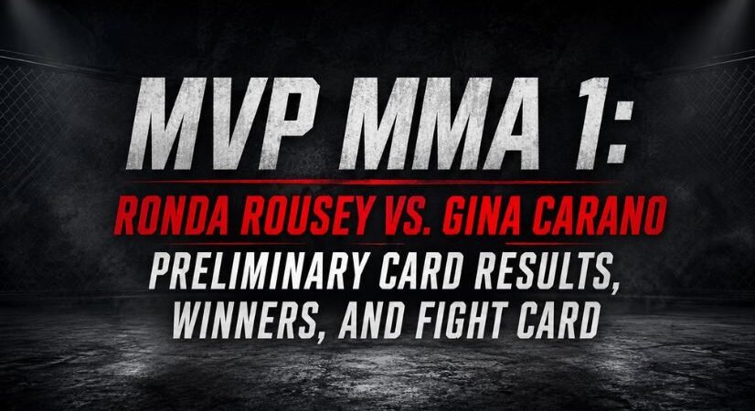 MVP MMA 1: Ronda Rousey vs. Gina Carano Preliminary Card Live Result Updates, Winners, and Fight Card