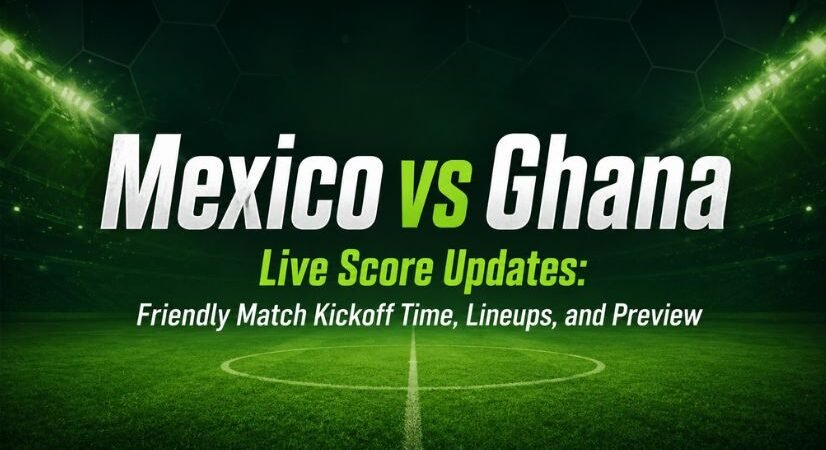 Mexico vs Ghana Live Score Updates: Friendly Match Kickoff Time, Lineups, and Preview
