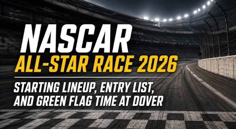 NASCAR All-Star Race 2026 Starting Lineup, Entry List, and Green Flag Time at Dover