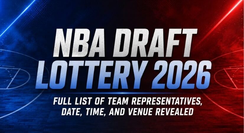 NBA Draft Lottery 2026: Full List of Team Representatives, Date, Time, and Venue Revealed