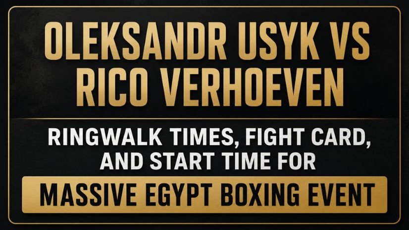 Oleksandr Usyk vs Rico Verhoeven Ringwalk Times, Fight Card, and Start Time for Massive Egypt Boxing Event