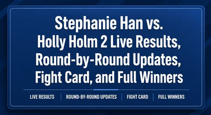 Stephanie Han vs. Holly Holm 2 Live Results: Round-by-Round Updates, Fight Card, and Full Winners