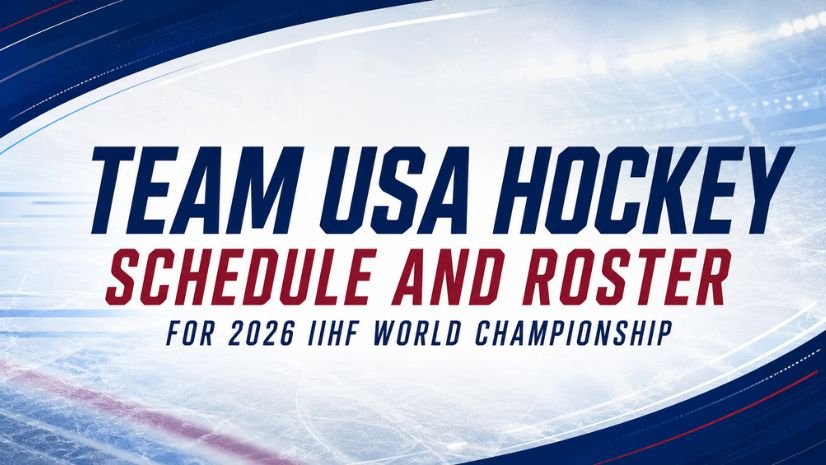 Team USA Hockey Schedule and Roster for 2026 IIHF World Championship