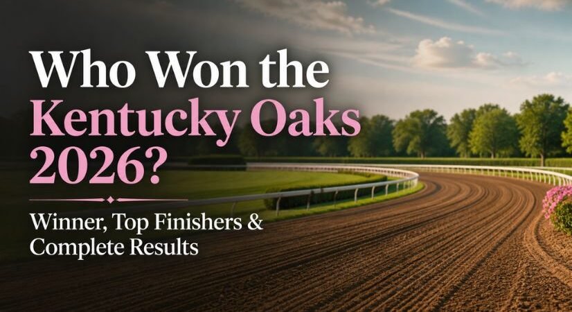 Who Won the Kentucky Oaks 2026? Winner, Top Finishers & Complete Results