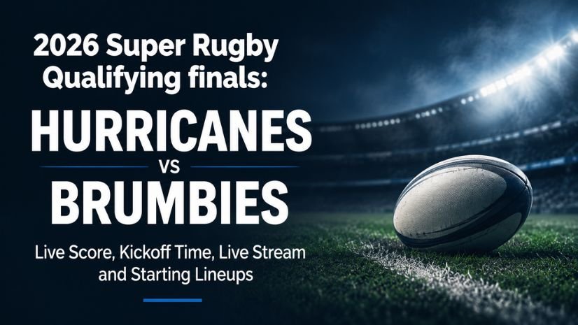 2026 Super Rugby Qualifying finals: Hurricanes vs Brumbies Live Score, Kickoff Time, Live Stream and Starting Lineups