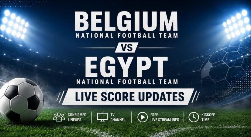 Belgium National Football Team vs Egypt National Football Team Live Score Updates: Confirmed Lineups, TV Channel, Free Live Stream Info, and Kickoff Time