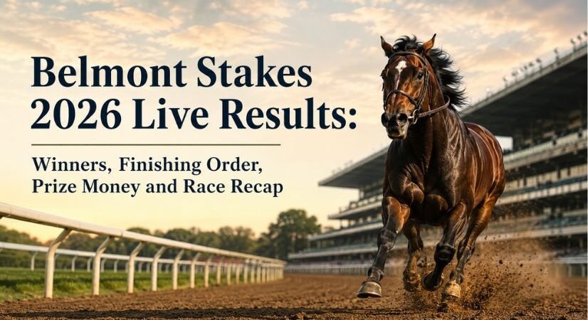 Belmont Stakes 2026 Live Results: Winners, Finishing Order, Prize Money and Race Updates