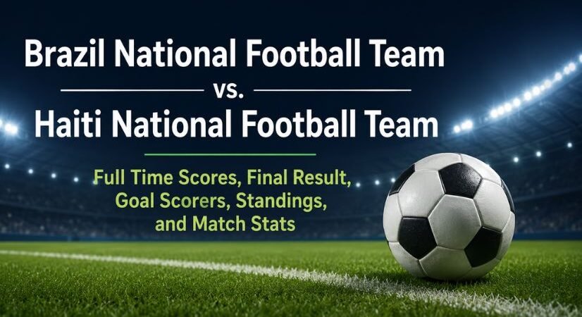 Brazil National Football Team vs Haiti National Football Team Full Time Scores, Final Result, Goal Scorers, Standings, and Match Stats