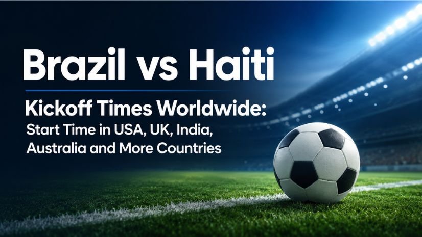 Brazil vs Haiti Kickoff Times Worldwide: Start Time in USA, UK, India, Australia and More Countries