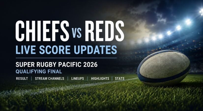 Chiefs vs Reds Live Score Updates: Super Rugby Pacific 2026 Qualifying Final Result, Stream Channels, Lineups, Highlights and Stats